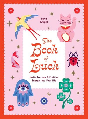 Book of Luck: Invite Fortune and Positive Energy Into Your Life image number 0