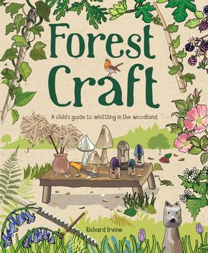 Forest Craft: A Child's Guide to Whittling in the Woodland image number 0