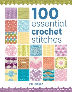 100 Essential Crochet Stitches image number 0