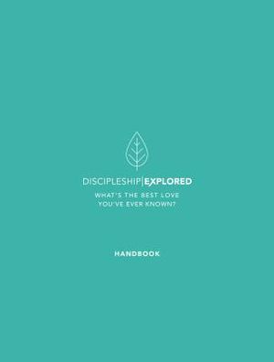 Discipleship Explored Handbook: What's the Best Love You've Ever Known? image number 0