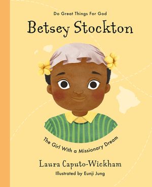 Betsey Stockton: The Girl with a Missionary Dream image number 0