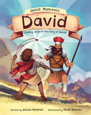 Jesus Moments: David: Finding Jesus in the Story of David image number 0