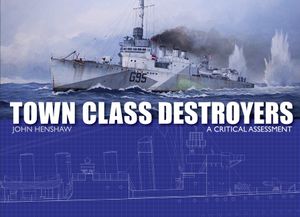 Town Class Destroyers: A Critical Assessment image number 0