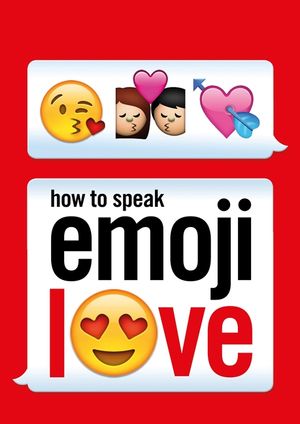 How to Speak Emoji Love image number 0