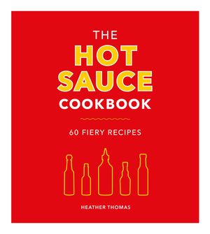 The Hot Sauce Cookbook image number 0
