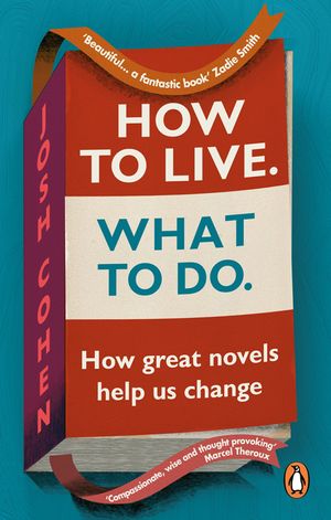 How to Live. What to Do.: In Search of Ourselves in Life and Literature image number 0
