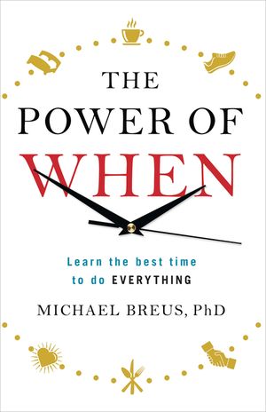 The Power of When: Learn the Best Time to do Everything image number 0