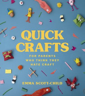 Quick Crafts for Parents Who Think They Hate Craft image number 0