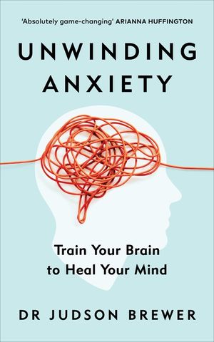 Unwinding Anxiety: Train Your Brain to Heal Your Mind image number 0
