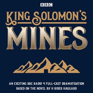 King Solomon's Mines: BBC Radio 4 Full-Cast Dramatisation image number 0