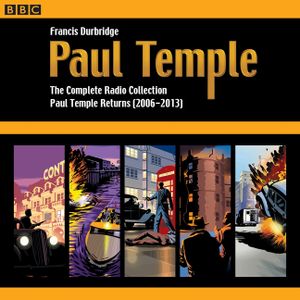 Paul Temple: The Complete Radio Collection: Volume Four: Paul Temple Returns (2006-2013) image number 0