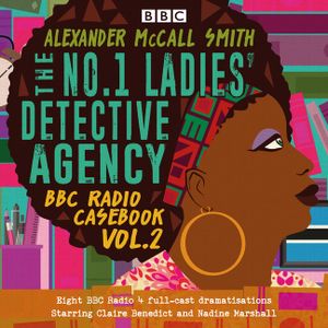 The No.1 Ladies Detective Agency: BBC Radio Casebook Vol. 2: Eight BBC Radio 4 Full-Cast Dramatisations image number 0