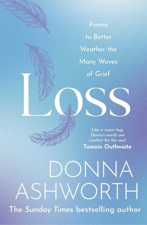 Loss: Poems to Better Weather the Many Waves of Grief image number 0