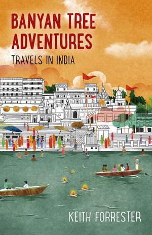 Banyan Tree Adventures: Travels in India image number 0
