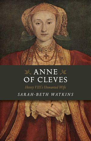 Anne of Cleves: Henry VIII's Unwanted Wife image number 0
