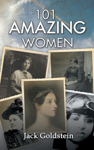 101 Amazing Women: Extraordinary Heroines Throughout History image number 0