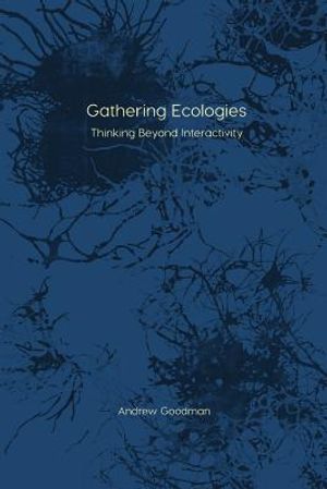 Gathering Ecologies: Thinking Beyond Interactivity image number 0
