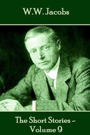 W.W. Jacobs - The Short Stories - Volume 9 image number 0