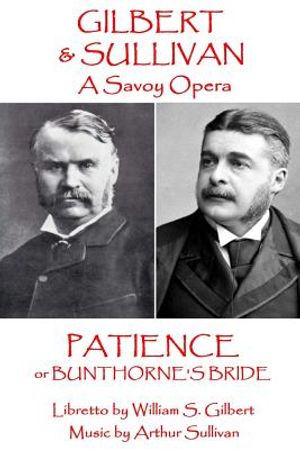 W.S. Gilbert & Arthur Sullivan - Patience: or Bunthorne's Bride image number 0