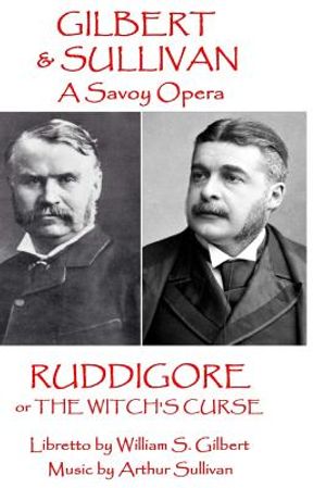 W.S. Gilbert & Arthur Sullivan - Ruddigore: or The Witch's Curse image number 0