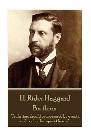 H. Rider Haggard - Brethren: Truly time should be measured by events, and not by the lapse of hours. image number 0