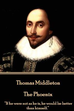Thomas Middleton - The Phoenix image number 0