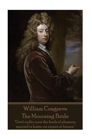 William Congreve - The Mourning Bride: "Grief walks upon the heels of pleasure; married in haste, we repent at leisure." image number 0