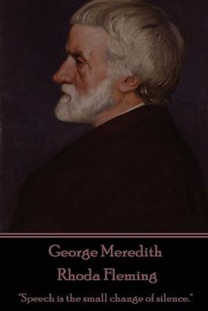 George Meredith - Rhoda Fleming: "Speech is the small change of silence." image number 0