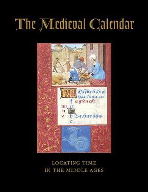 The Medieval Calendar: Locating Time in the Middle Ages image number 0