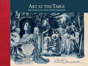 Art at the Table: The Lotos Club State Dinner Tradition image number 0