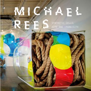 Michael Rees: Synthetic Cells: Site and (Para)Site image number 0
