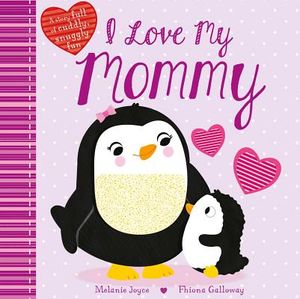 I Love My Mommy: A Story Full of Cuddly, Snuggly Fun image number 0