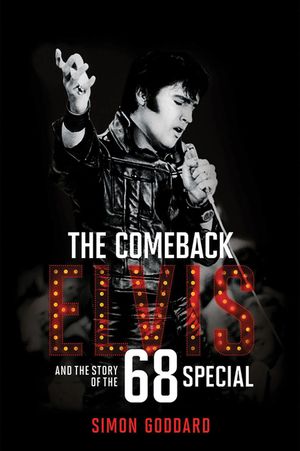 The Comeback: Elvis and the Story of the '68 Special image number 0