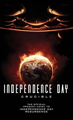 Independence Day: Crucible: The Official Prequel image number 0