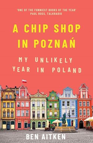A Chip Shop in Poznan: My Unlikely Year in Poland image number 0