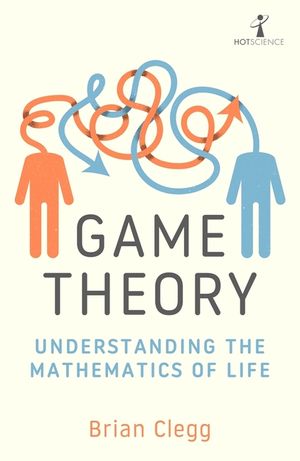 Game Theory: Understanding the Mathematics of Life image number 0