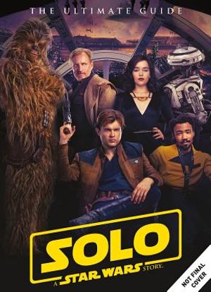 Star Wars: Solo a Star Wars Story Ultimate Guide image number 0