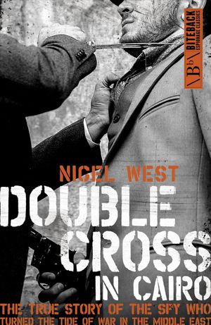 Double Cross in Cairo: The True Story of the Spy Who Turned the Tide of the War in the Middle East image number 0