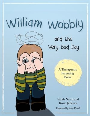 William Wobbly and the Very Bad Day: A Story about When Feelings Become Too Big image number 0