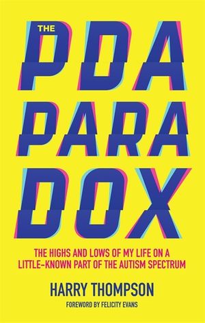The PDA Paradox: The Highs and Lows of My Life on a Little-Known Part of the Autism Spectrum image number 0