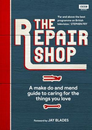 The Repair Shop: A Make Do and Mend Handbook image number 0