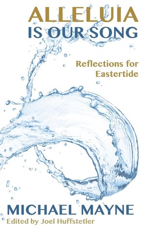 Alleluia is Our Song: Reflections on Eastertide image number 0