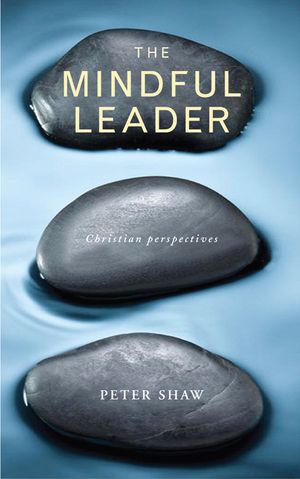 The Mindful Leader: Embodying Christian wisdom image number 0