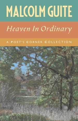 Heaven in Ordinary: A Poet's Corner Collection image number 0
