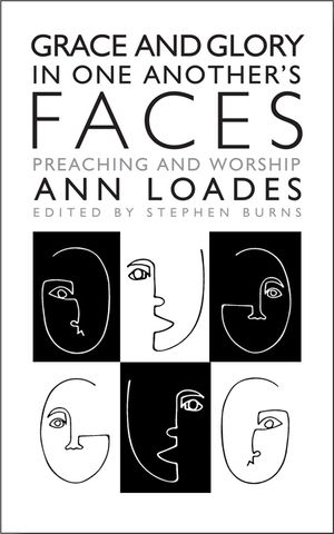 Grace and Glory in One Another's Faces: Preaching and Worship image number 0