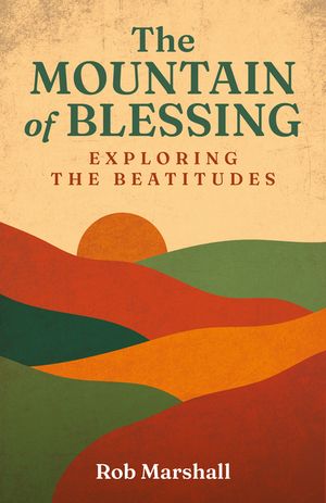 The Mountain of Blessing: Exploring the Beatitudes image number 0