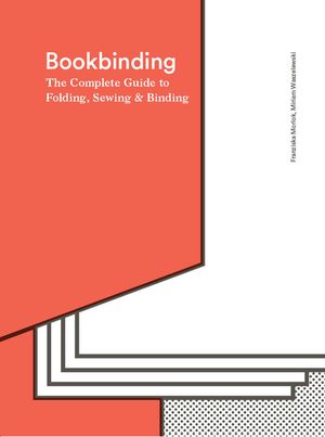 Bookbinding: The Complete Guide to Folding, Sewing & Binding image number 0