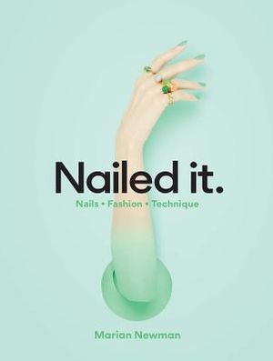 Nailed It.: Nails * Fashion * Technique image number 0