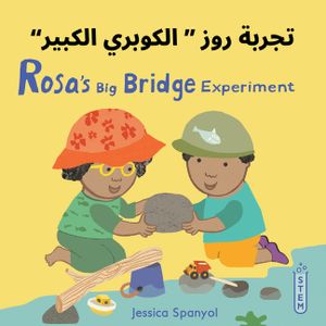 Rosa's Big Bridge Experiment (Arabic Bilingual Edition) image number 0
