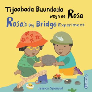 Tijaabada Buundada Weyn Ee Rosa / Rosa's Big Bridge Experiment (Somali Bilingual Edition) image number 0